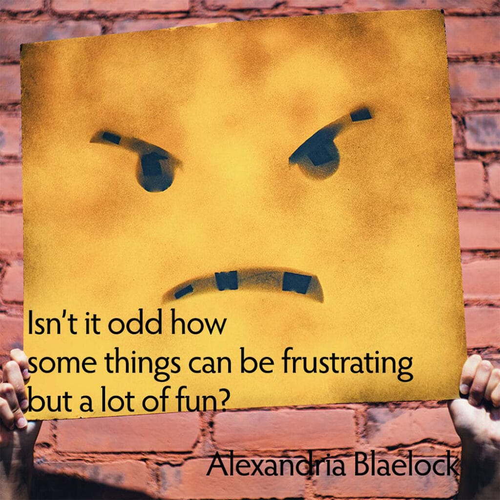 a frowny face sign with the haiku isn't it odd how some things can be frustrating but a lot of fun?
